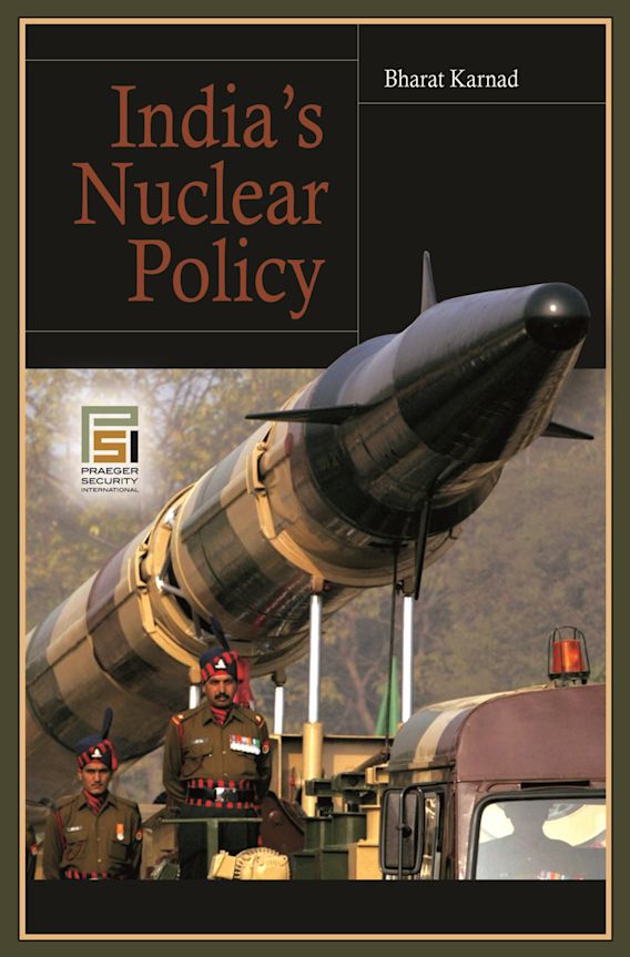 India's Nuclear Policy Praeger Security International Bharat Karnad
