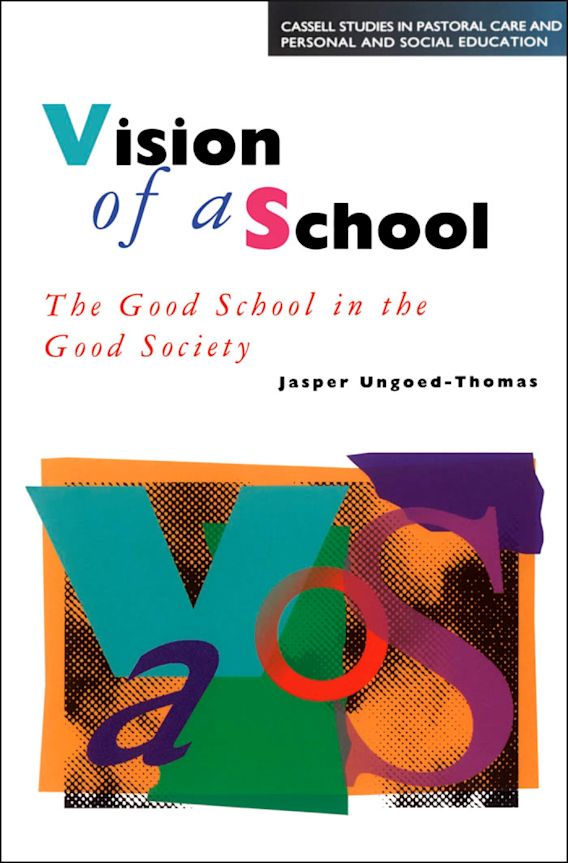 Vision Of A School The Good School In The Good Society Jasper Ungoed Tho Continuum