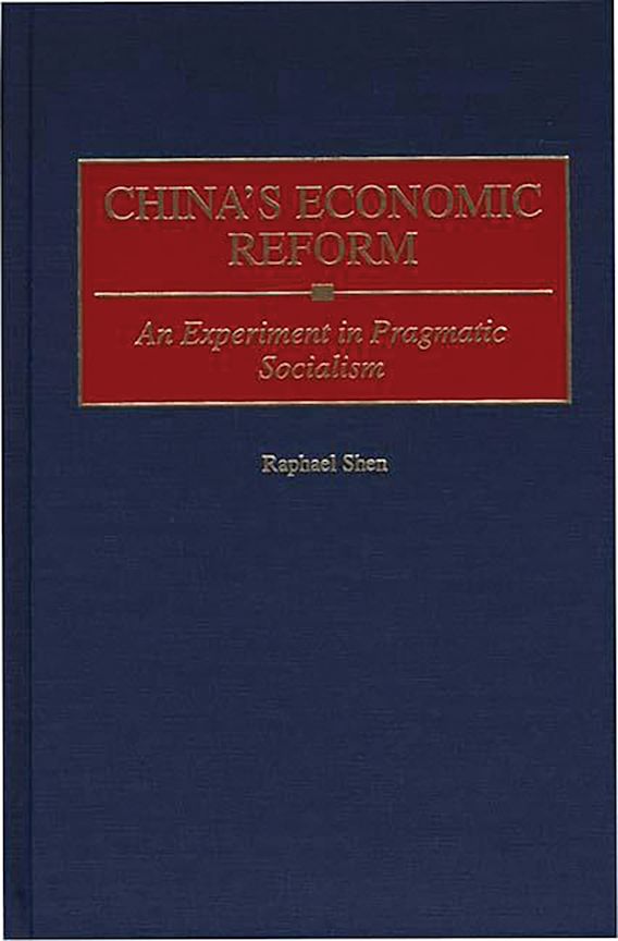 China's Economic Reform: An Experiment in Pragmatic Socialism: Raphael ...