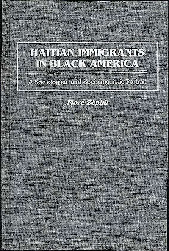 Haitian Immigrants in Black America A Sociological and Sociolinguistic
