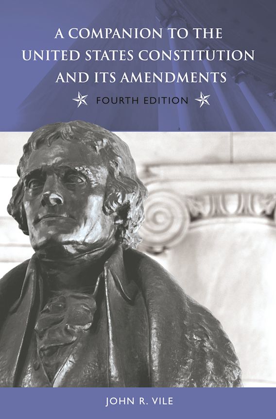 A Companion to the United States Constitution and Its Amendments ...