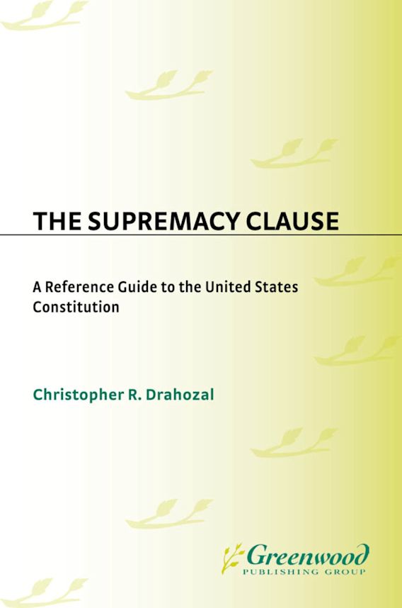 The Supremacy Clause A Reference Guide to the United States