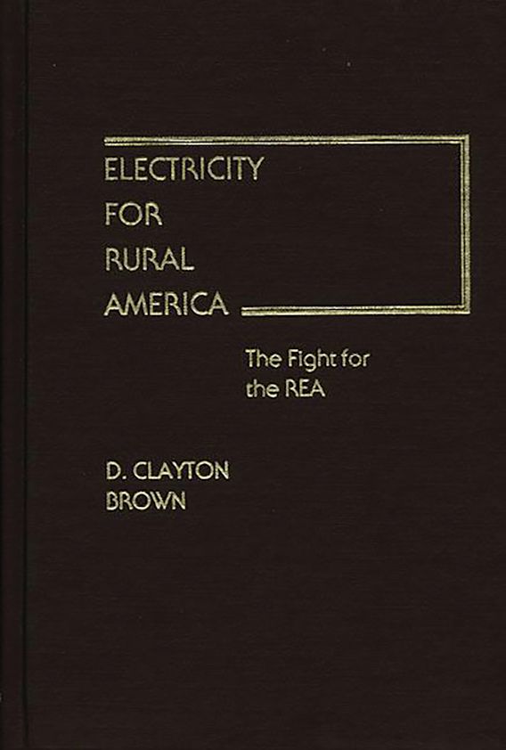 Electricity for Rural America The Fight for the REA Contributions in