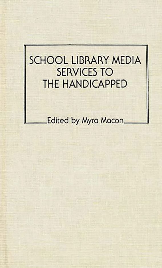 School Library Media Services to the Handicapped Myra Macon Praeger
