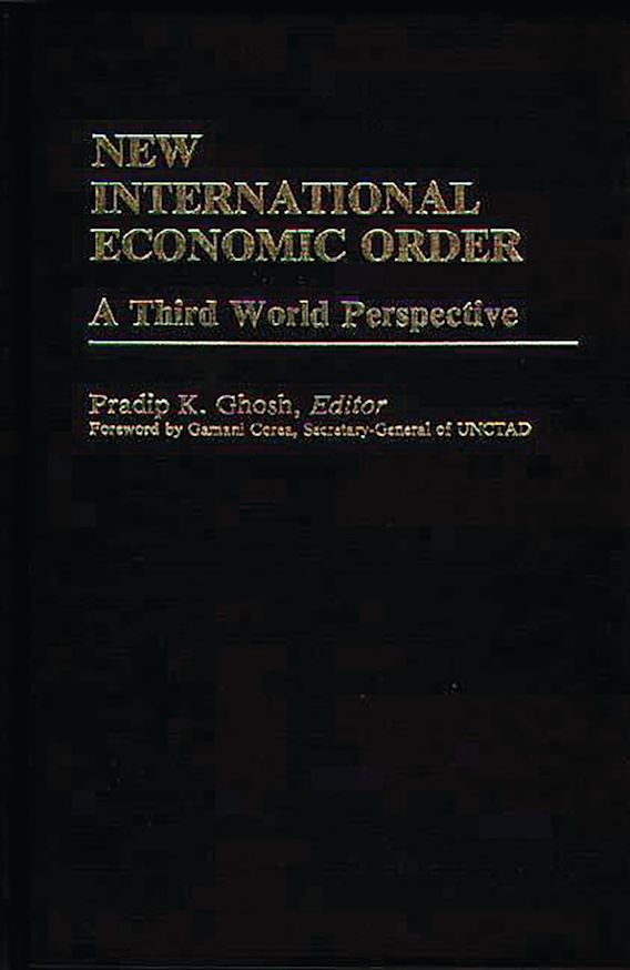 New International Economic Order: A Third World Perspective: Pradip K ...