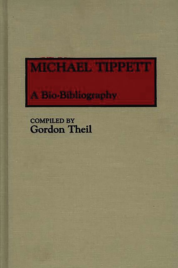 Michael Tippett A BioBibliography Music Reference Collection Gordon