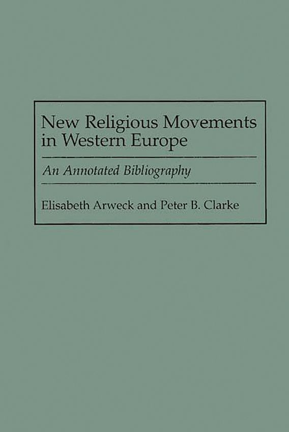 New Religious Movements in Western Europe An Annotated Bibliography