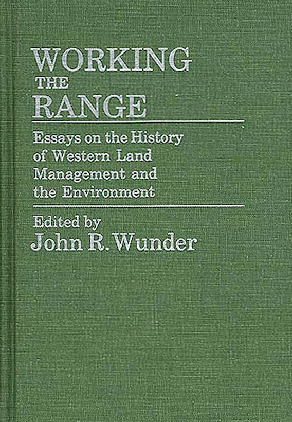 Working the Range Essays on the History of Western Land Management and the Environment