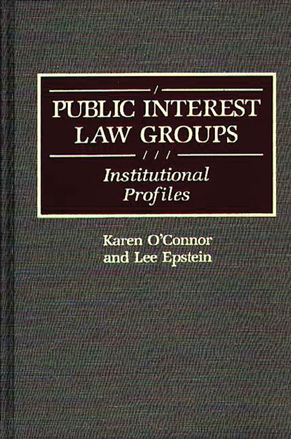 Public Interest Law Groups Institutional Profiles Greenwood Reference Volumes On American