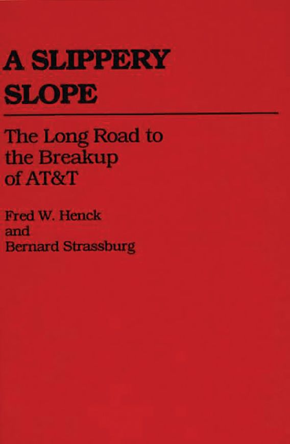 A Slippery Slope The Long Road to the Breakup of AT&T Contributions