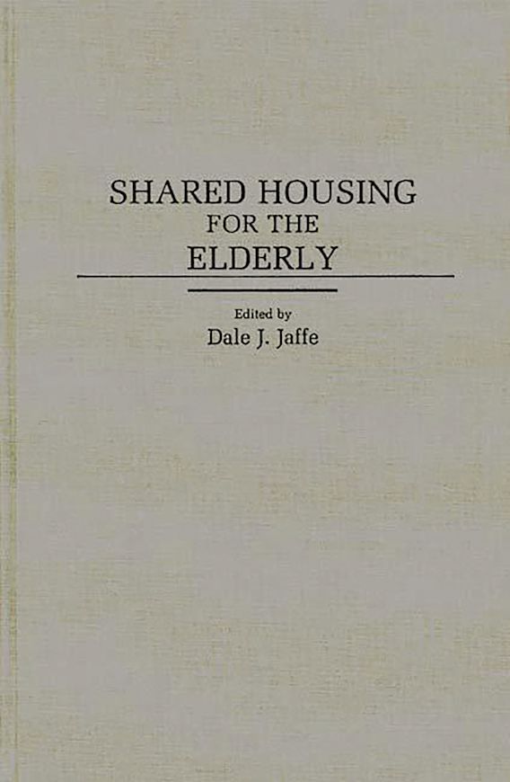 Shared Housing for the Elderly Contributions to the Study of Aging