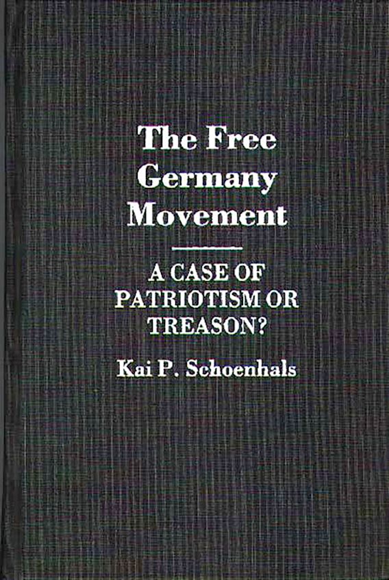 The Free Germany Movement A Case of Patriotism or Treason