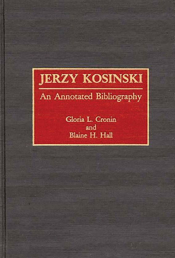 Jerzy Kosinski An Annotated Bibliography Bibliographies and Indexes