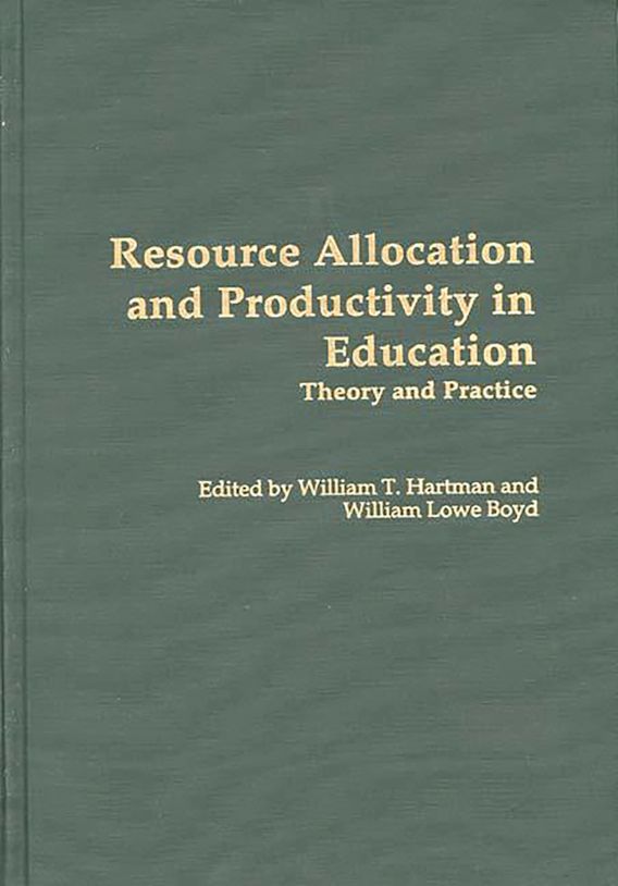Resource Allocation and Productivity in Education Theory and Practice