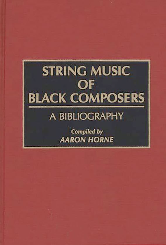 String Music of Black Composers A Bibliography Music Reference