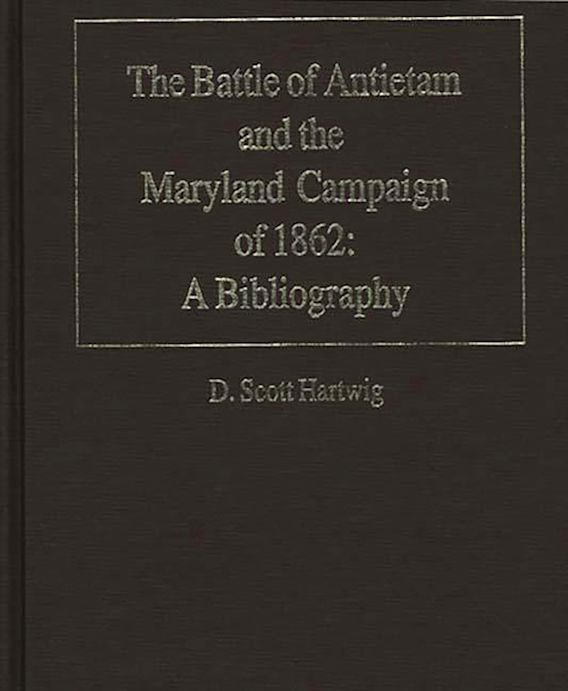 The Battle of Antietam and the Maryland Campaign of 1862 A