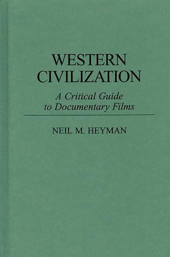 Western Civilization A Critical Guide to Documentary Films Neil