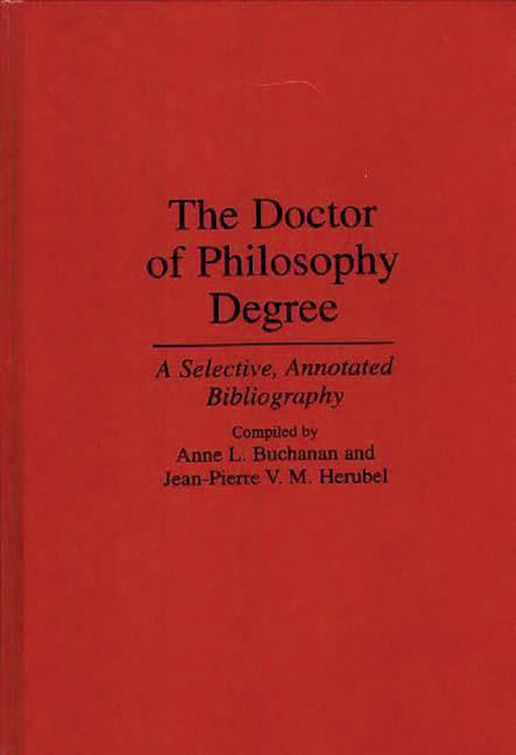 The Doctor of Philosophy Degree A Selective, Annotated Bibliography