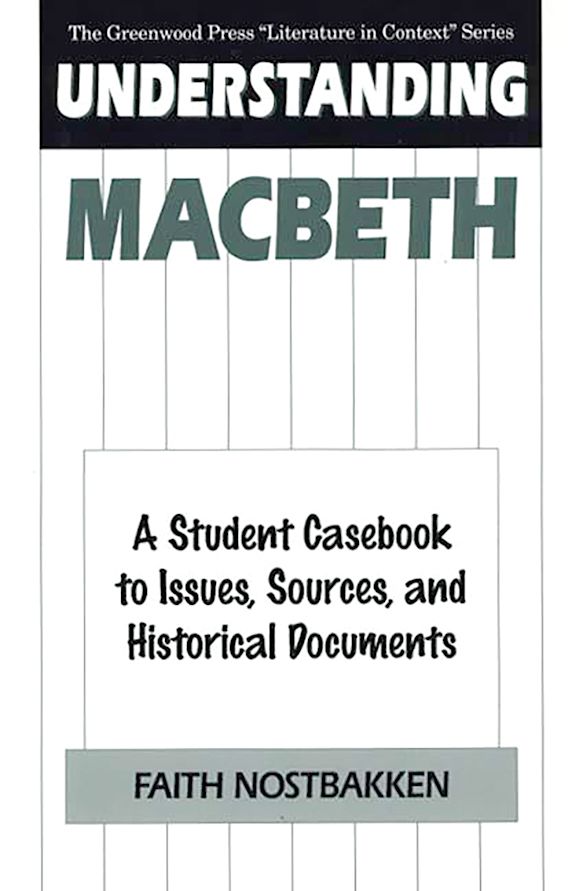 Understanding Macbeth A Student Casebook To Issues Sources And understanding-macbeth-a-student-casebook-to-issues-sources-and