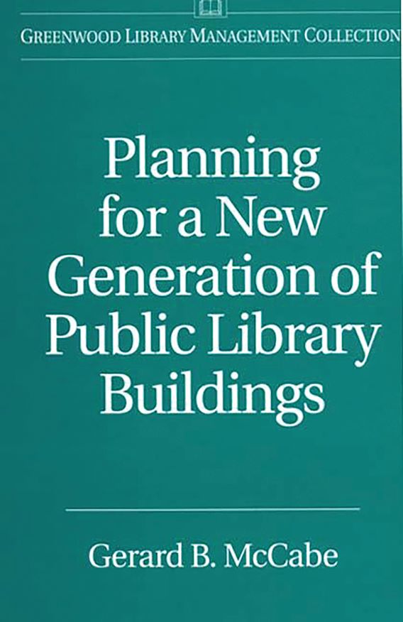 Planning For A New Generation Of Public Library Buildings Libraries   9780313305924 