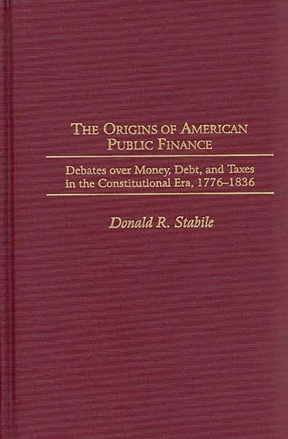The Origins of American Public Finance Debates over Money, Debt, and