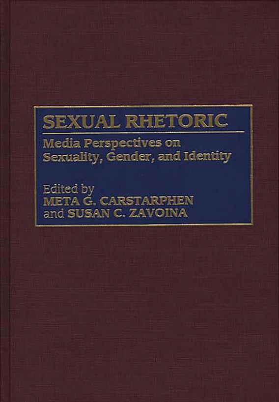 Sexual Rhetoric: Media Perspectives on Sexuality, Gender, and Identity ...