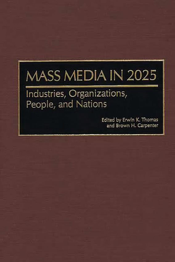 Mass Media in 2025 Industries, Organizations, People, and Nations