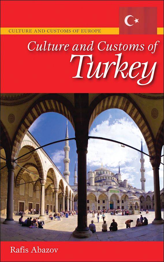 Culture and Customs of Turkey: : Culture and Customs of Europe Rafis ...