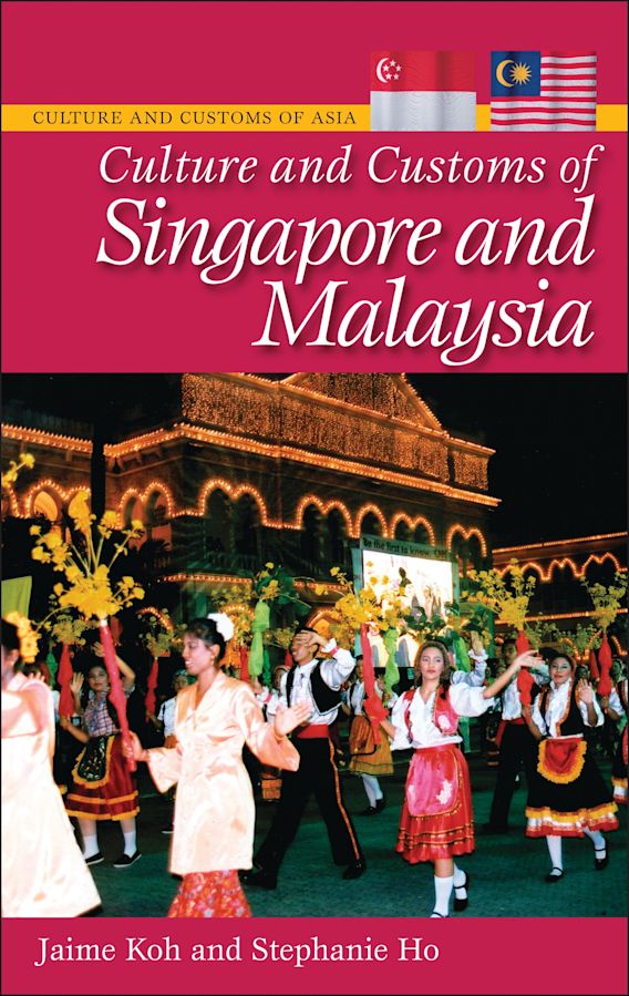 Culture and Customs of Singapore and Malaysia Culture and Customs of
