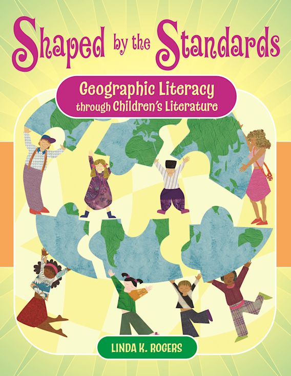Shaped by the Standards Geographic Literacy Through Children's
