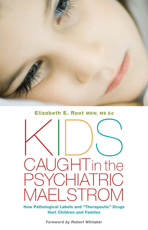Kids Caught in the Psychiatric Maelstrom: How Pathological Labels and