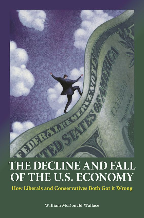 The Decline and Fall of the U.S. Economy: How Liberals and ...