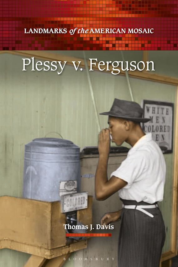 Plessy V Ferguson Landmarks Of The American Mosaic Thomas J Davis Greenwood