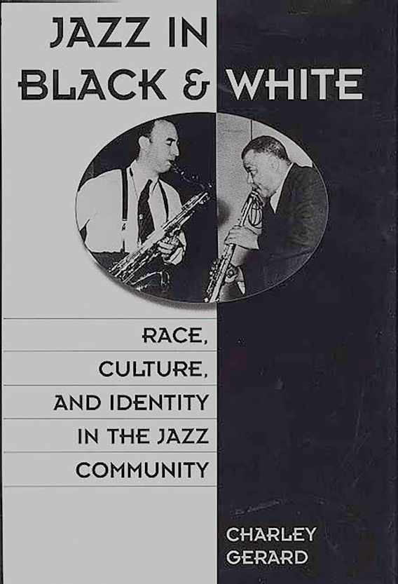 Jazz in Black and White Race, Culture, and Identity in the Jazz