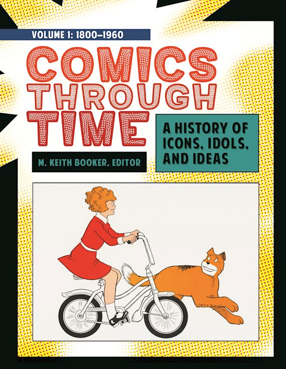 Comics through Time [4 volumes]: A History of Icons, Idols, and Ideas ...
