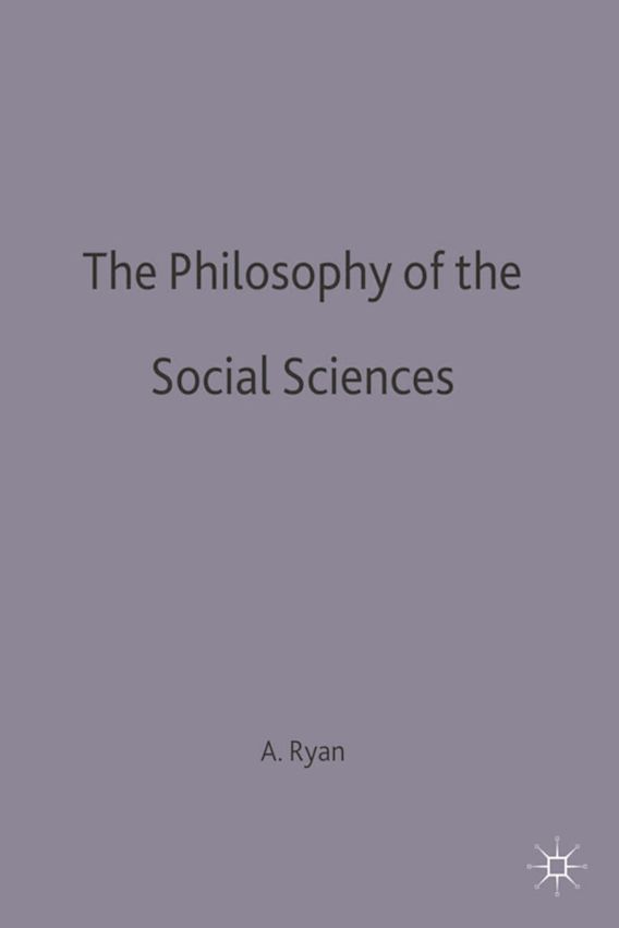 The Philosophy of The Social Sciences: : Alan Ryan: Red Globe Press