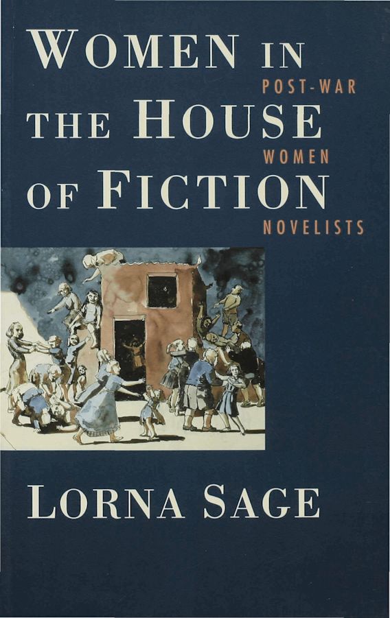 Women in the House of Fiction PostWar Women Novelists Lorna Sage