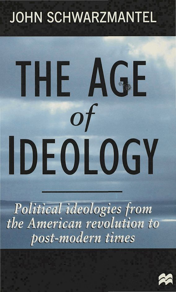 The Age of Ideology: Political Ideologies from the American Revolution ...