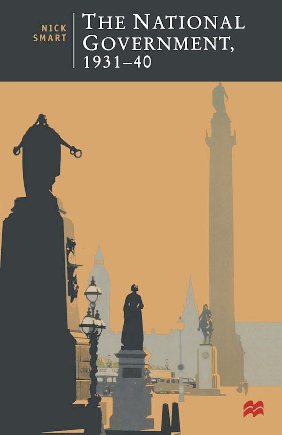 The National Government, 193140 British Studies Series Nick Smart