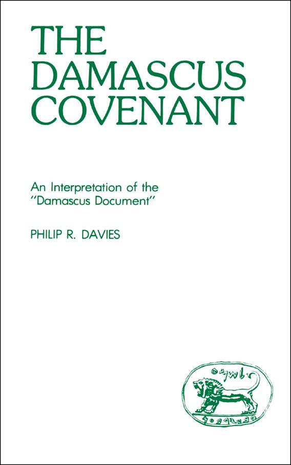 The Damascus Covenant An Interpretation of the 'Damascus Document