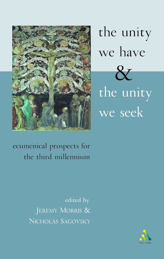 The Unity We Have and the Unity We Seek: Ecumenical Prospects for the ...