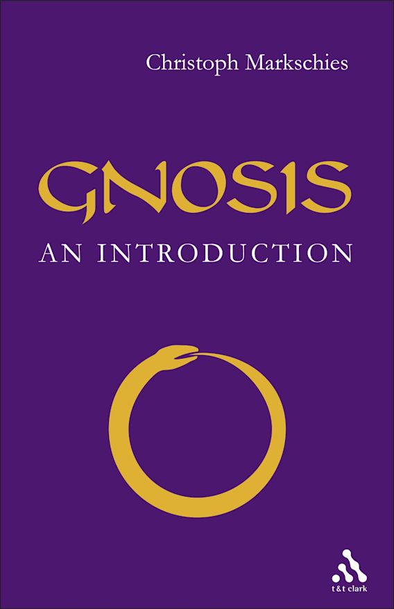 Gnosis An Introduction Christoph Markschies T&T Clark