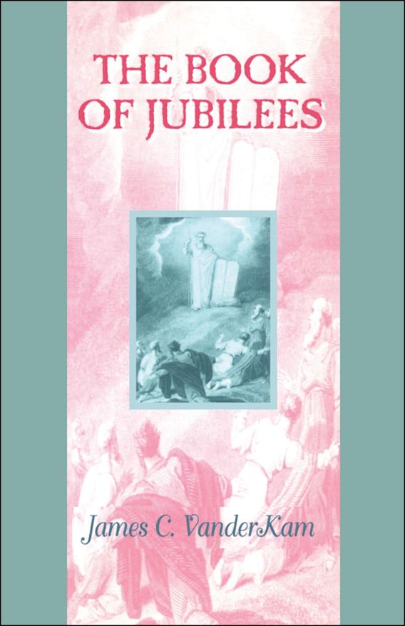 Book of Jubilees Guides to the Apocrypha and Pseudepigrapha James