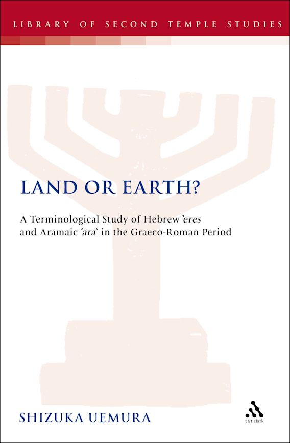 Land or Earth? A Terminological Study of Hebrew 'eres' and Aramaic