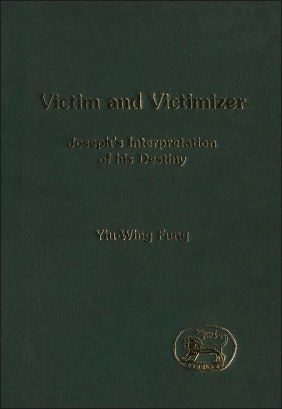 Victim And Victimizer Josephs Interpretation Of His Destiny The Library Of Hebrew Bibleold 