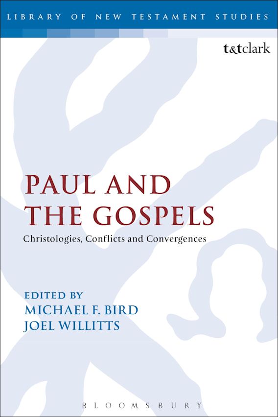 Paul and the Gospels Christologies, Conflicts and Convergences The