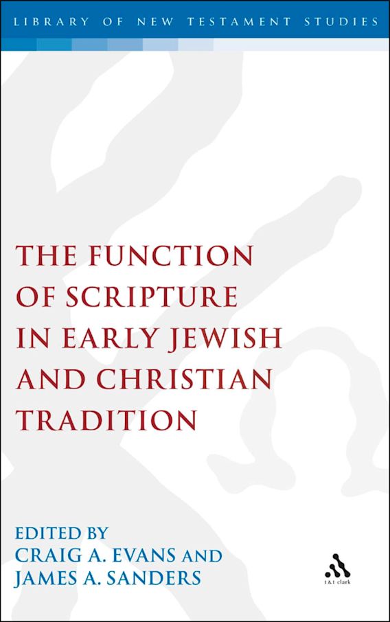 The Function of Scripture in Early Jewish and Christian Tradition ...