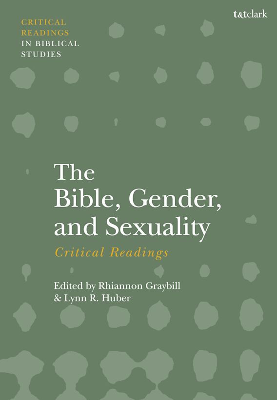 The Bible Gender And Sexuality Critical Readings Tandt Clark Critical Readings In Biblical 5915