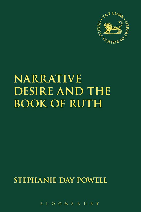 Narrative Desire And The Book Of Ruth Playing The Texts Stephanie Day Powell T T Clark