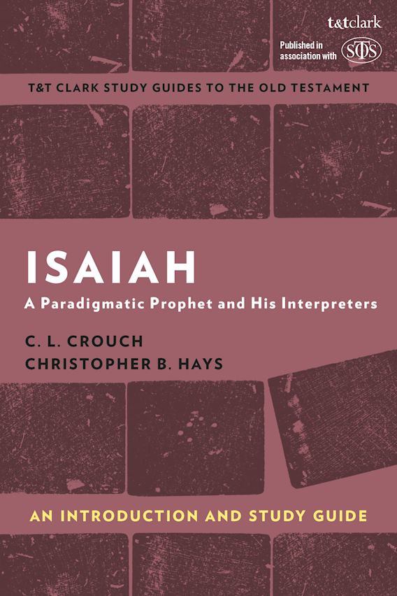 Isaiah An Introduction and Study Guide A Paradigmatic Prophet and His